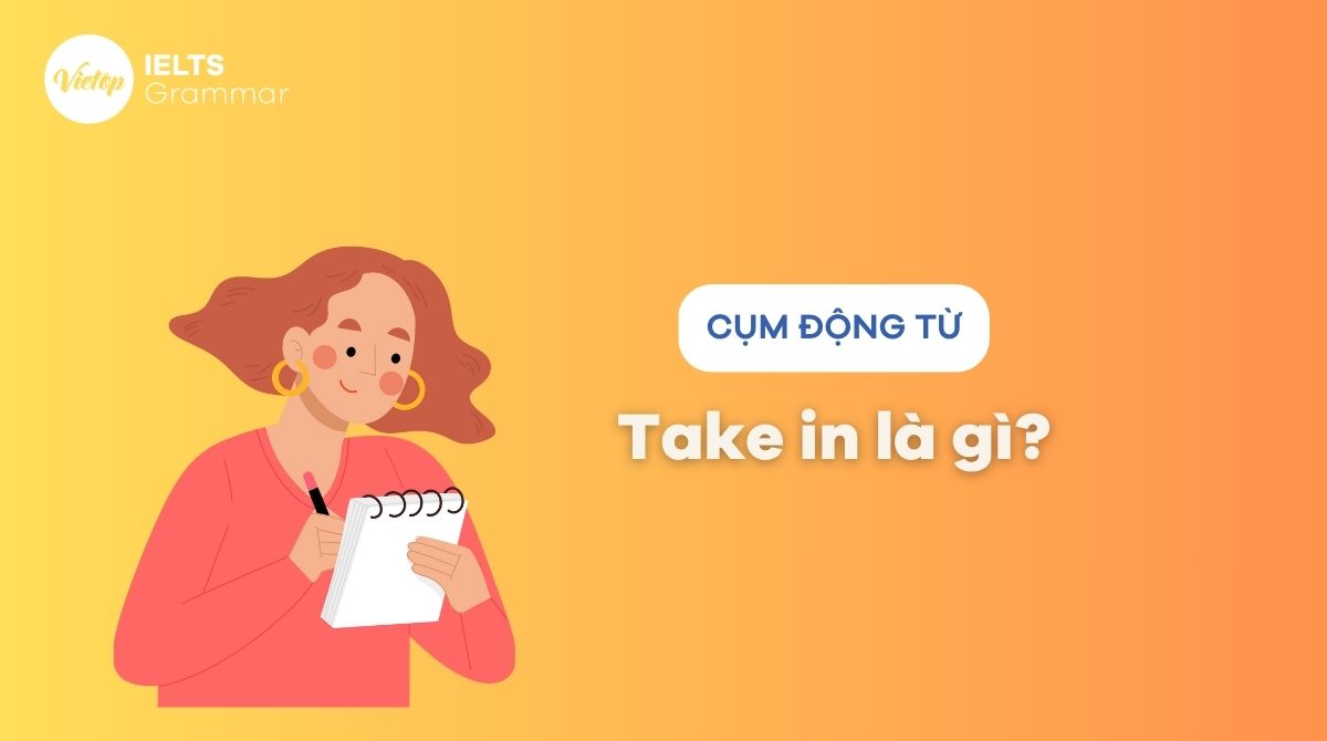 Take in là gì? Cụm từ thông dụng với take in trong J88DL Trang chính thức J88 hỗ Chí Minh