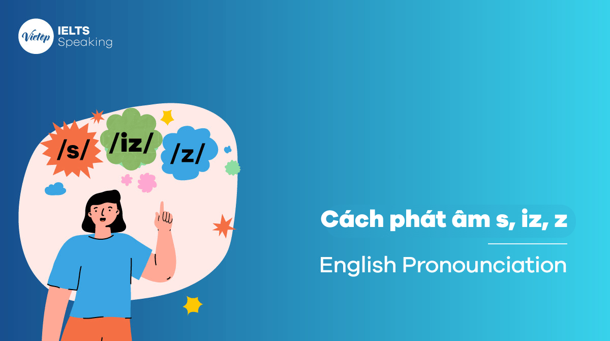 Cách phát âm s, z, iz