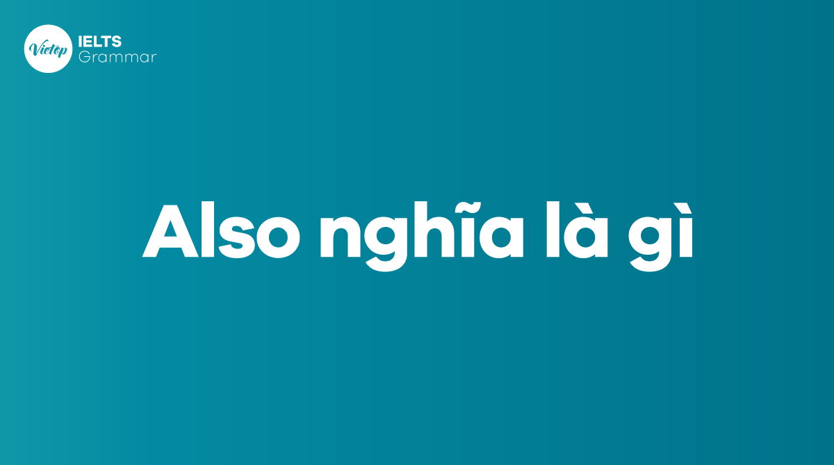 Also nghĩa là gì trong J88DL Trang chính thức J88 hỗ Chí Minh