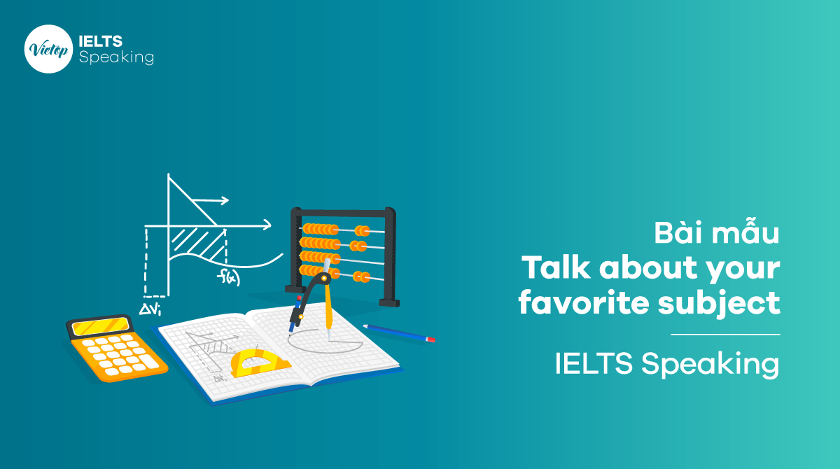 Bài mẫu chủ đề Talk about your favorite subject