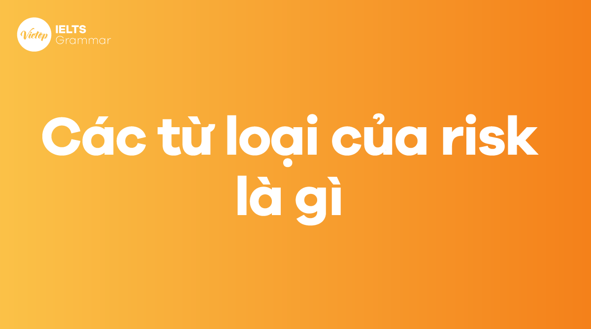 Các từ loại của risk trong J88DL Trang chính thức J88 hỗ Chí Minh