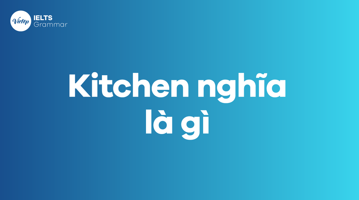 Kitchen nghĩa là gì trong J88DL Trang chính thức J88 hỗ Chí Minh
