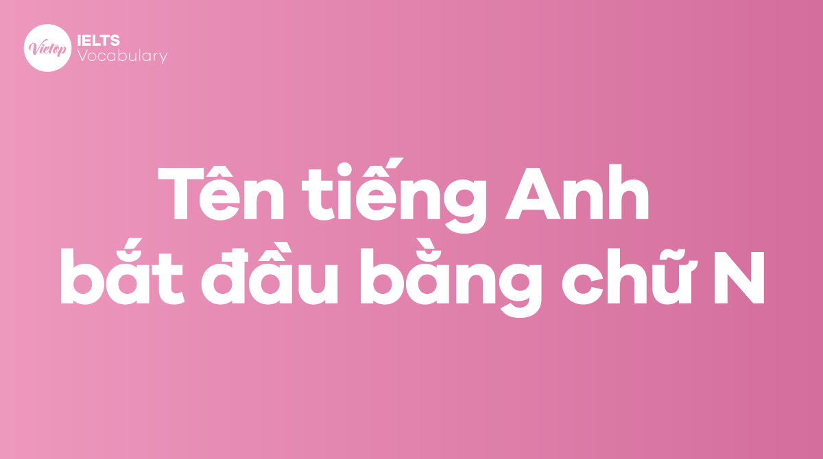 Một số tên J88DL Trang chính thức J88 hỗ Chí Minh bắt đầu bằng chữ N cho cả nam và nữ