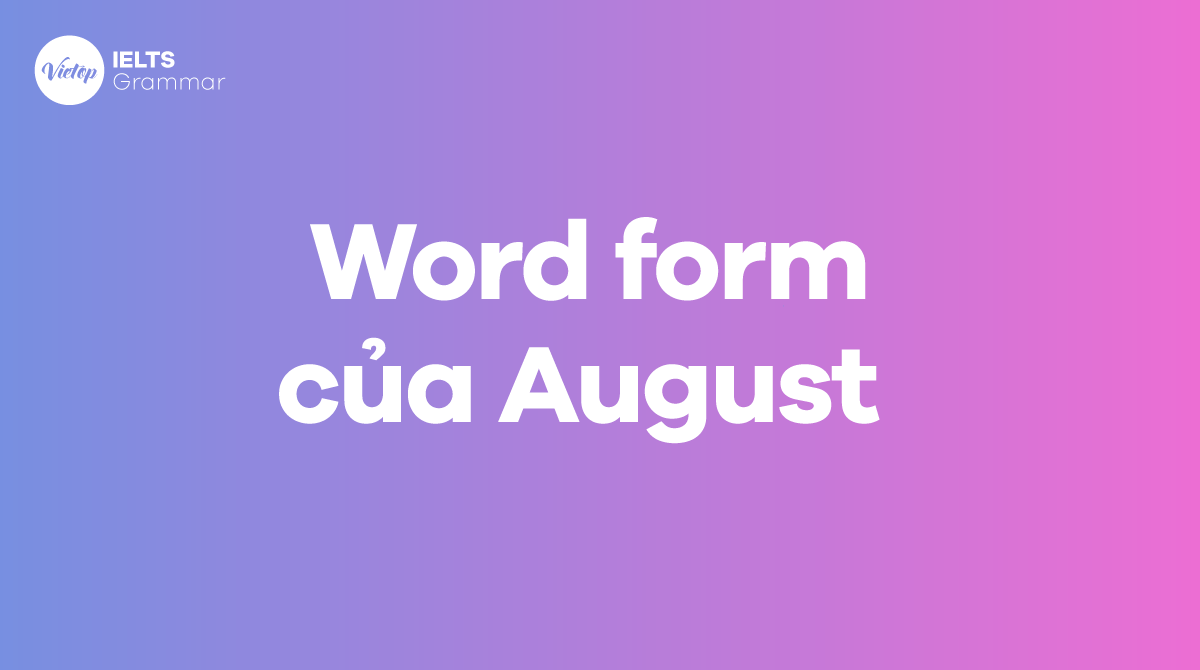 Word form của August trong J88DL Trang chính thức J88 hỗ Chí Minh