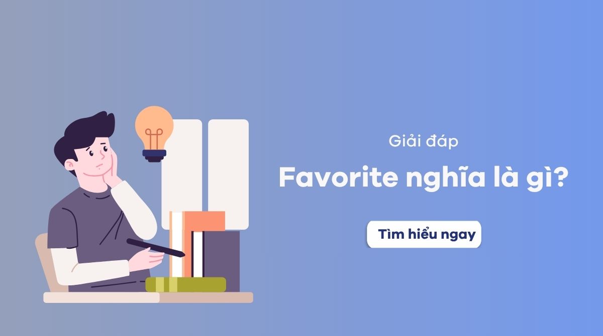 Favorite nghĩa là gì? Cách sử dụng favorite trong J88DL Trang chính thức J88 hỗ Chí Minh