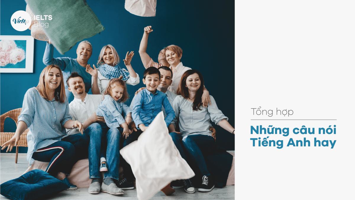 Tổng hợp những câu nói Tiếng Anh hay Tổng hợp những câu nói Tiếng Anh hay