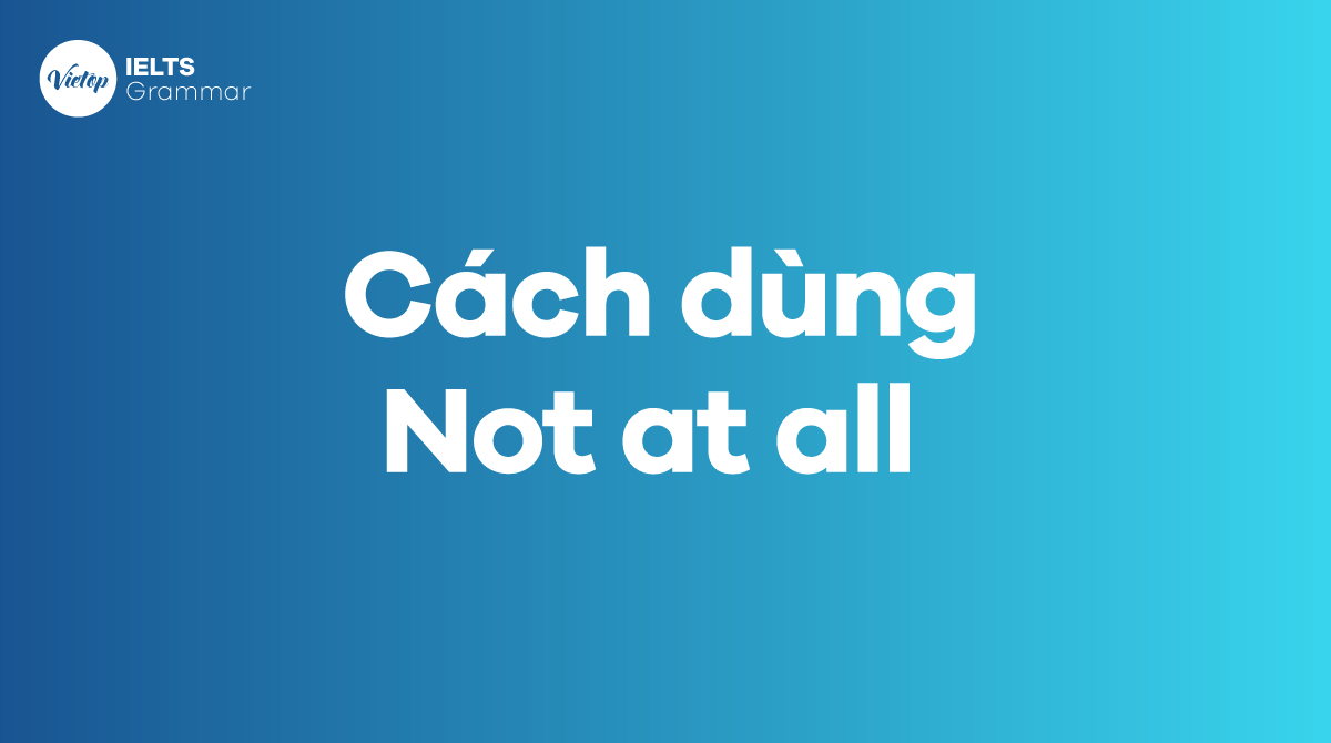 Cách dùng Not at all trong J88DL Trang chính thức J88 hỗ Chí Minh