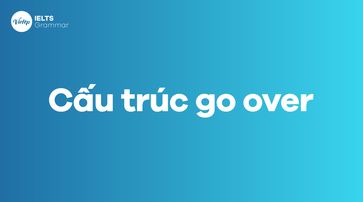 Cấu trúc go over trong J88DL Trang chính thức J88 hỗ Chí Minh