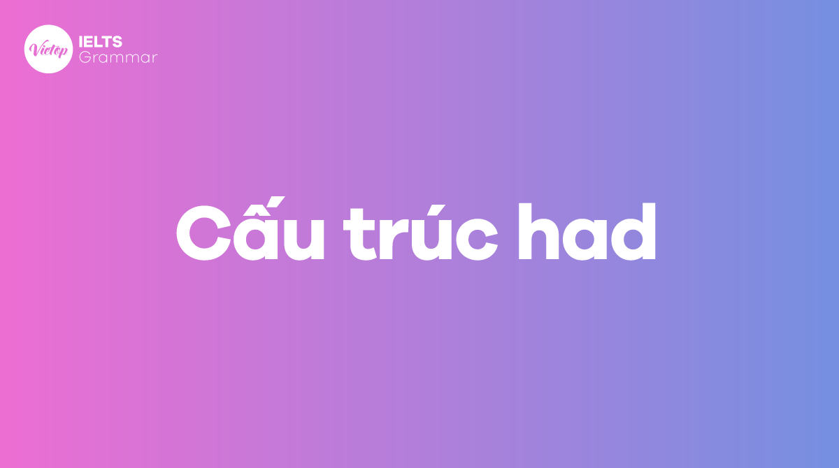 Cấu trúc had - Chức năng của have trong câu