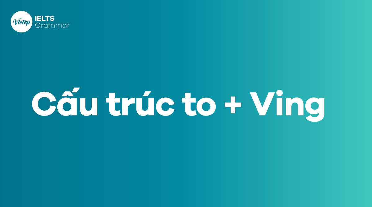 Cấu trúc to + Ving trong J88DL Trang chính thức J88 hỗ Chí Minh