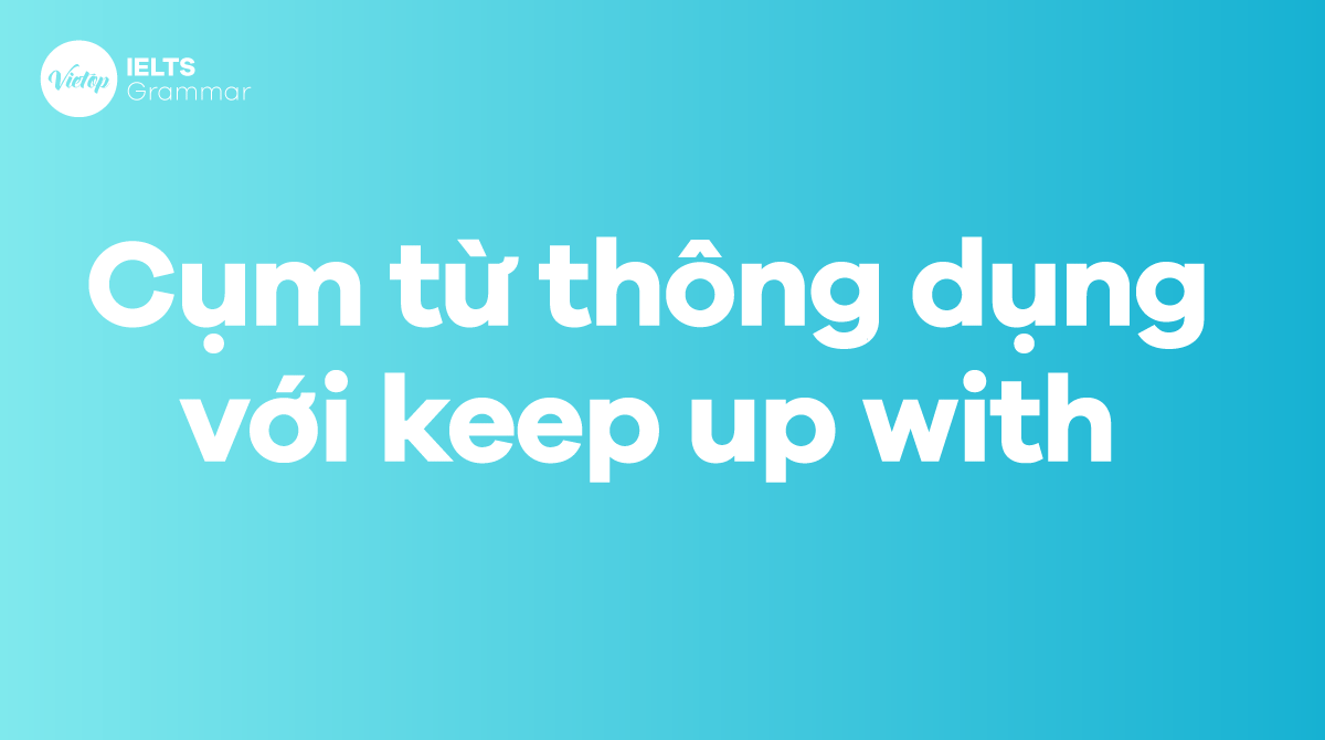 Những cụm từ thông dụng với keep up with trong J88DL Trang chính thức J88 hỗ Chí Minh