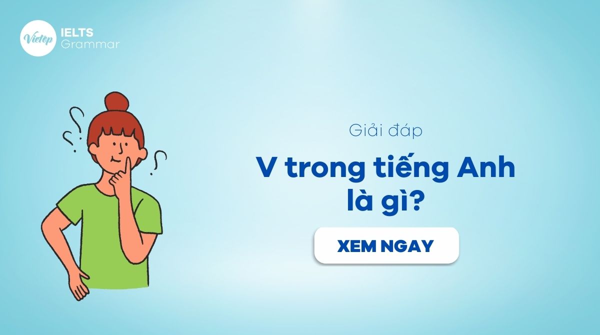 V trong J88DL Trang chính thức J88 hỗ Chí Minh là gì? Tất tần tật về động từ trong J88DL Trang chính thức J88 hỗ Chí Minh