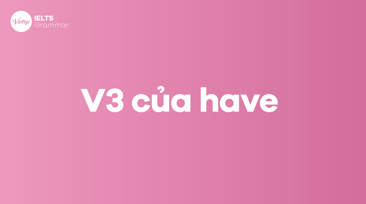 V3 của have là gì Quá khứ của have trong J88DL Trang chính thức J88 hỗ Chí Minh