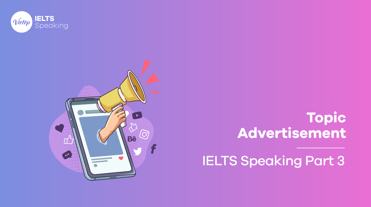 Bài mẫu topic Advertisement - IELTS Speaking part 3
