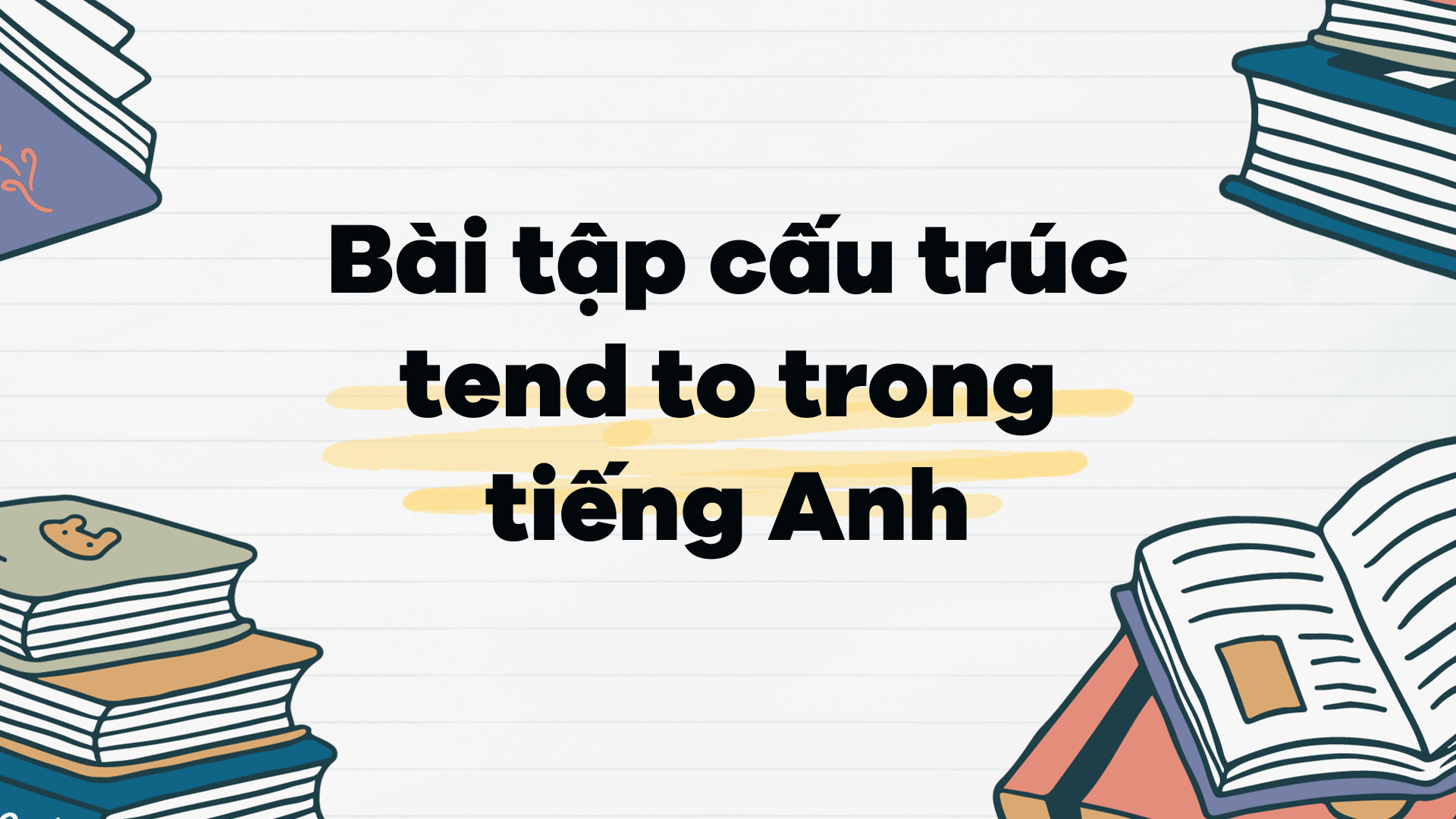 Bài tập cấu trúc tend to trong J88DL Trang chính thức J88 hỗ Chí Minh