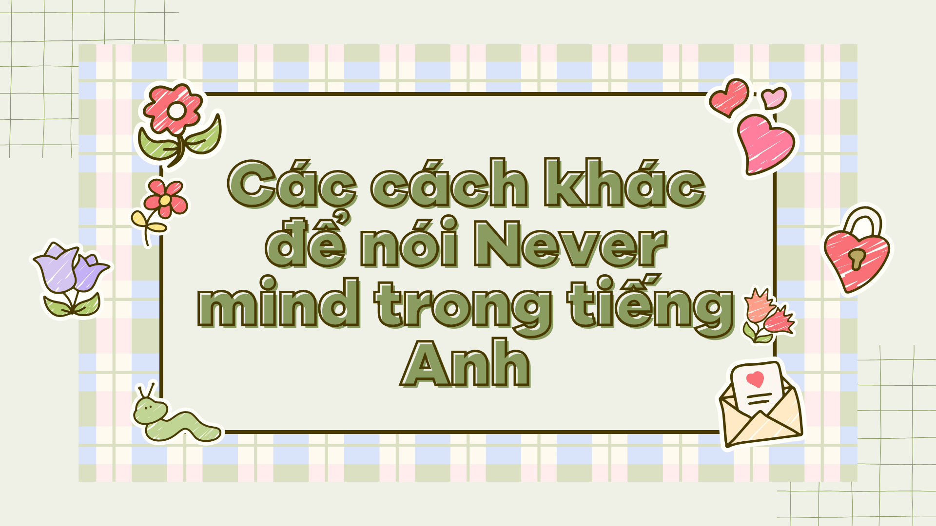 Các cách khác để nói Never mind trong J88DL Trang chính thức J88 hỗ Chí Minh