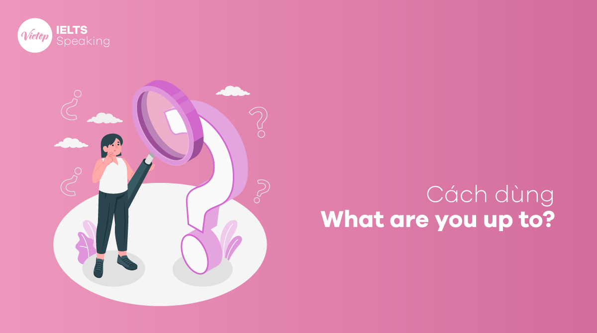 Cách dùng what are you up to trong J88DL Trang chính thức J88 hỗ Chí Minh