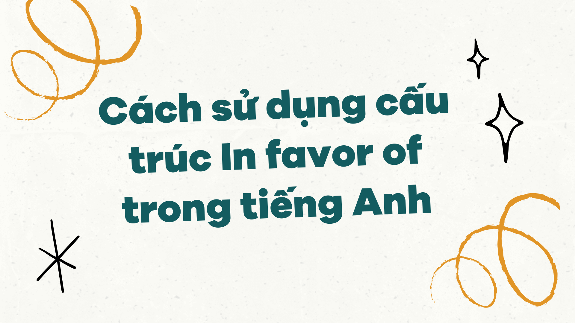 Cách sử dụng cấu trúc In favor of trong J88DL Trang chính thức J88 hỗ Chí Minh