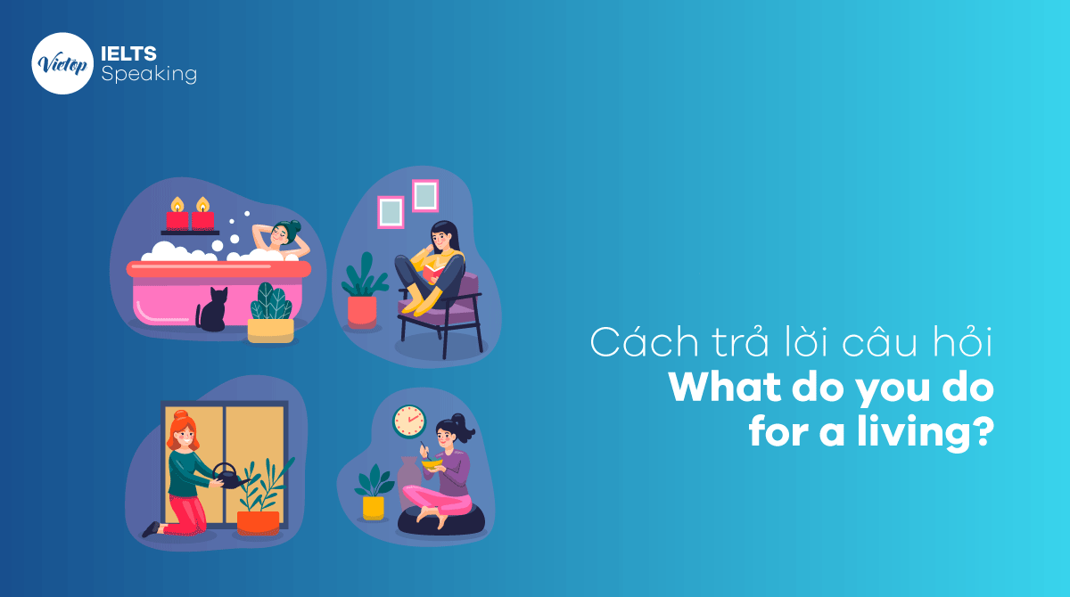 Cách trả lời câu hỏi What do you do for a living trong J88DL Trang chính thức J88 hỗ Chí Minh