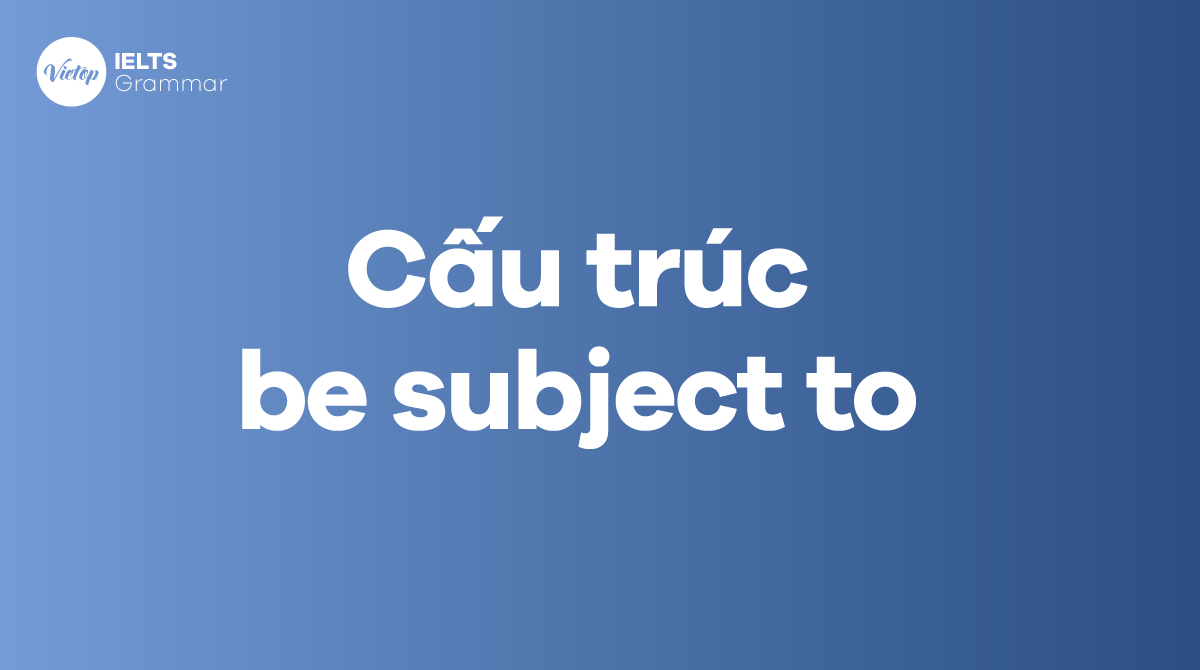 Cấu trúc be subject to trong J88DL Trang chính thức J88 hỗ Chí Minh