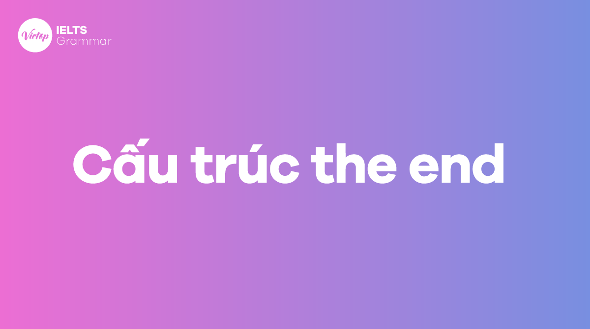 Cấu trúc the end và cách sử dụng trong J88DL Trang chính thức J88 hỗ Chí Minh