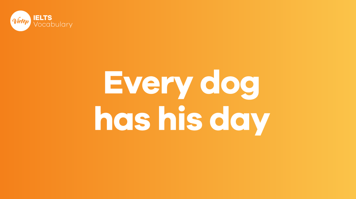 Every dog has his day là gì Ứng dụng trong J88a1 cá cược trực tuyến