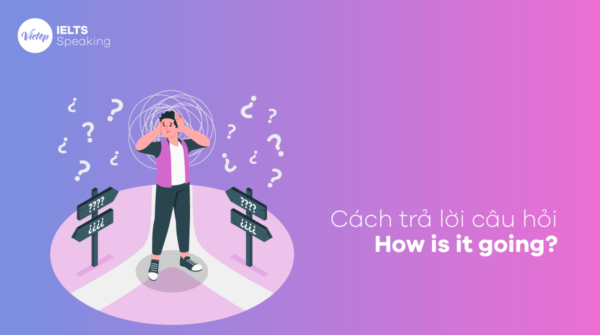 Những cách trả lời How is it going trong J88DL Trang chính thức J88 hỗ Chí Minh 