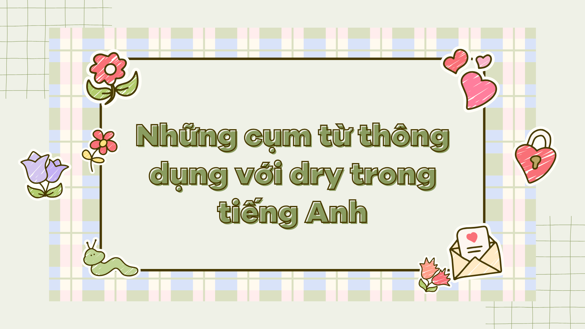 Những cụm từ thông dụng với dry trong J88DL Trang chính thức J88 hỗ Chí Minh