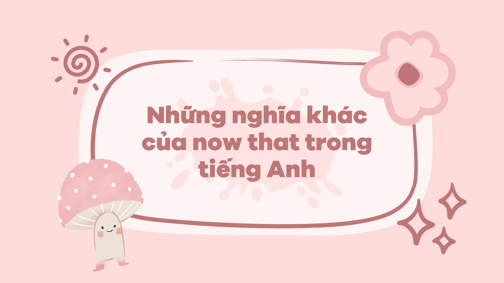 Những nghĩa khác của now that trong J88DL Trang chính thức J88 hỗ Chí Minh