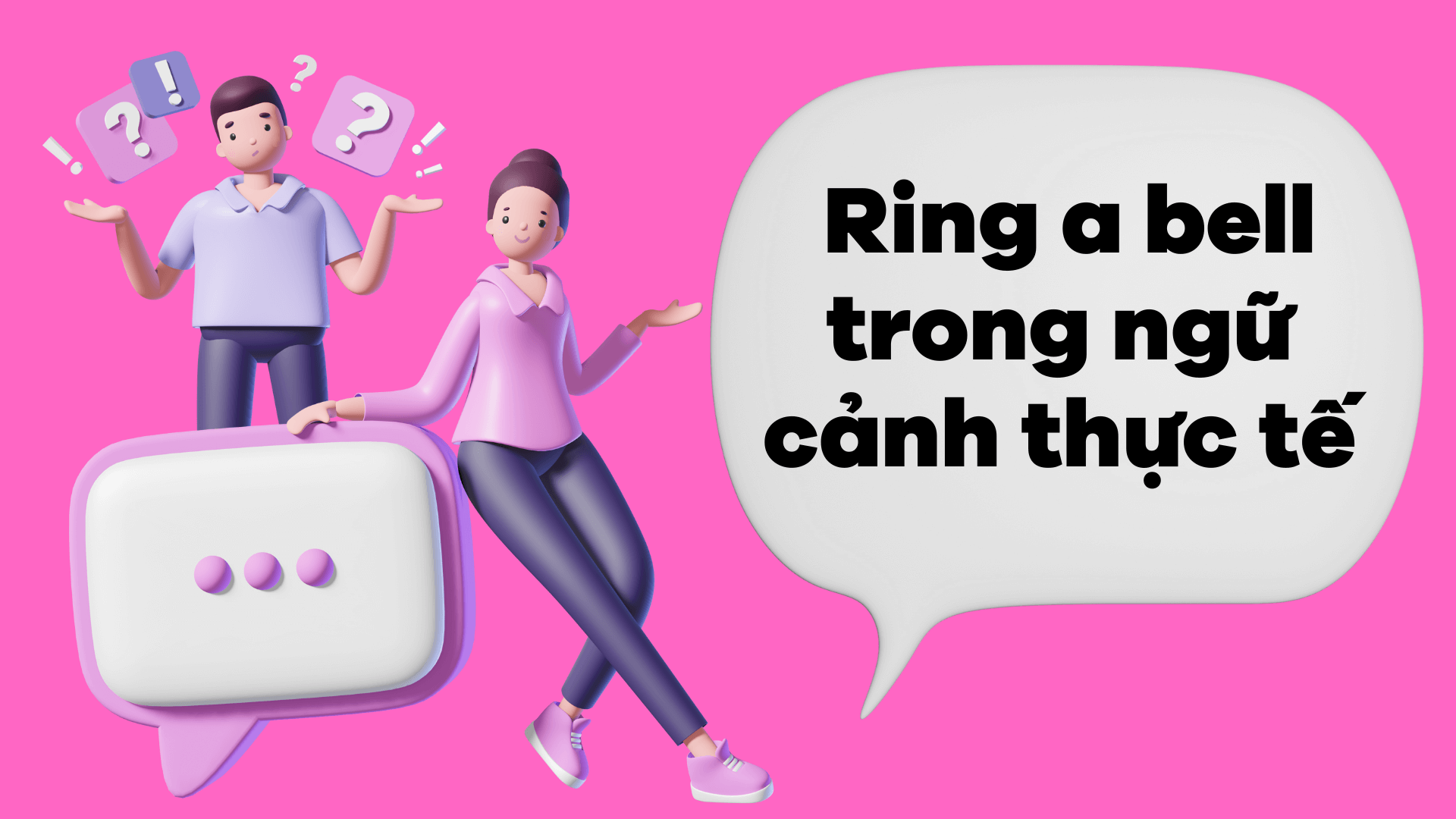 Ring a bell trong ngữ cảnh thực tế
