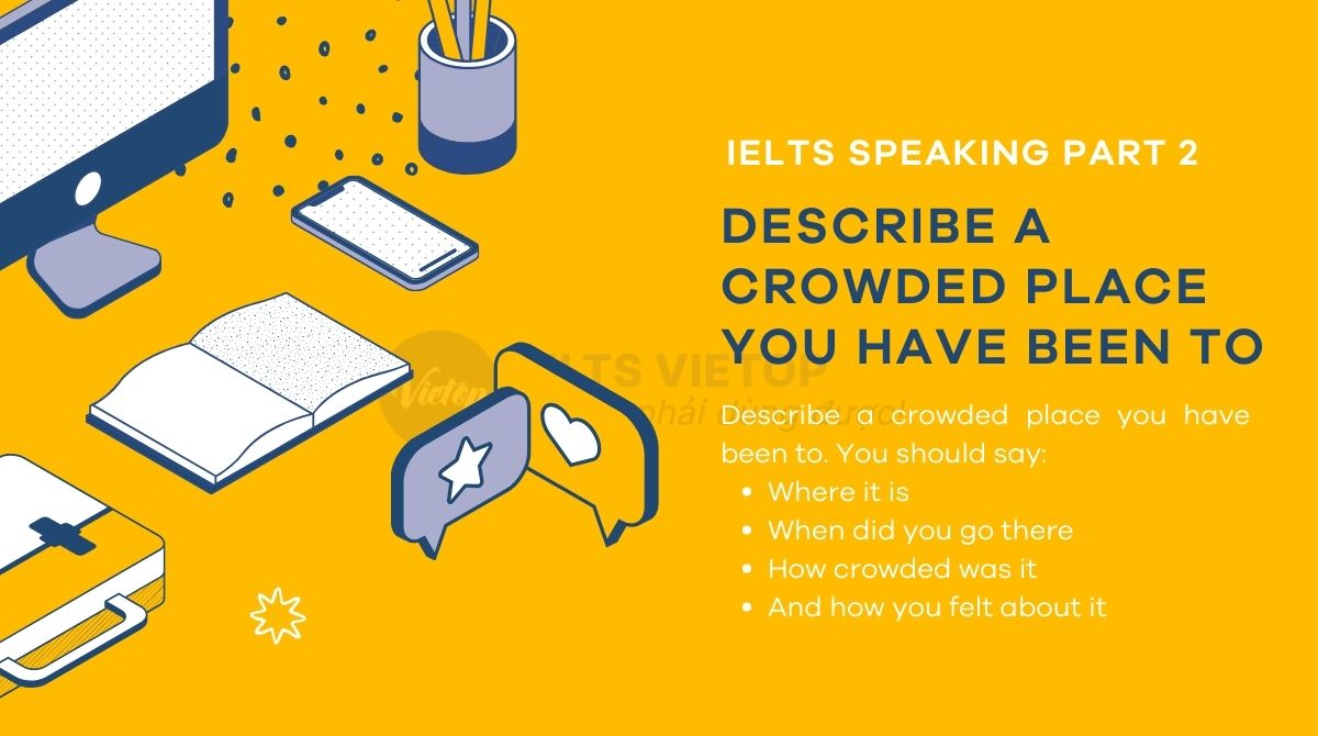 Describe a crowded place you have been to - IELTS Speaking part 2