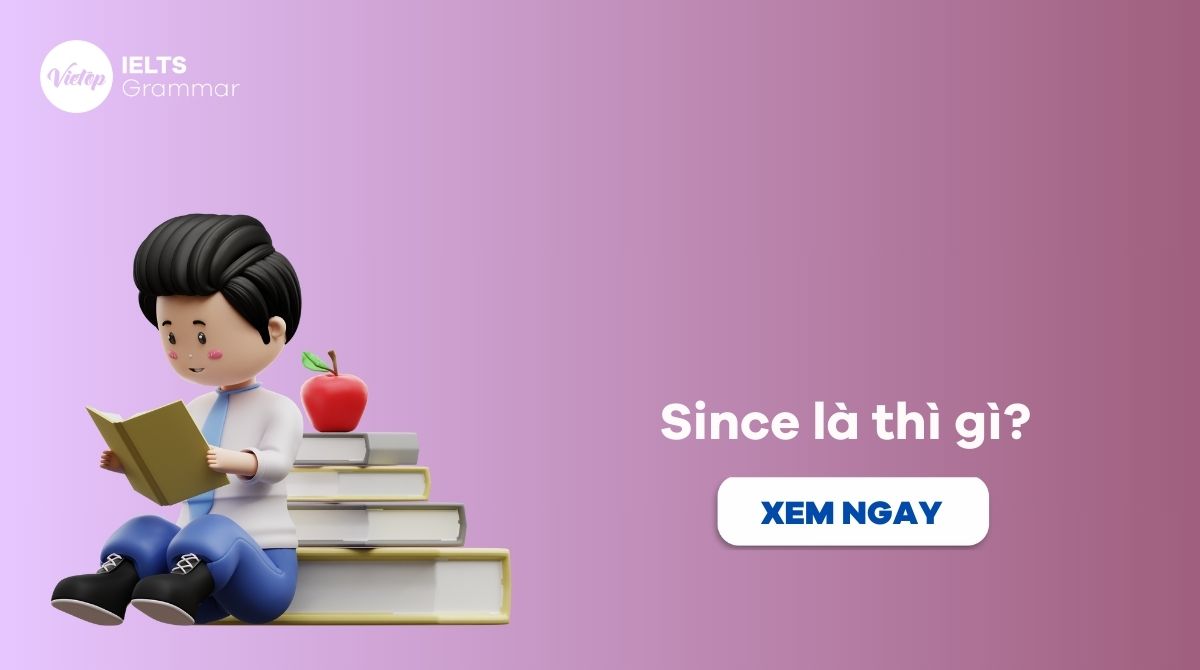 [Giải đáp] Since là thì gì Since là dấu hiệu của thì nào trong J88DL Trang chính thức J88 hỗ Chí Minh