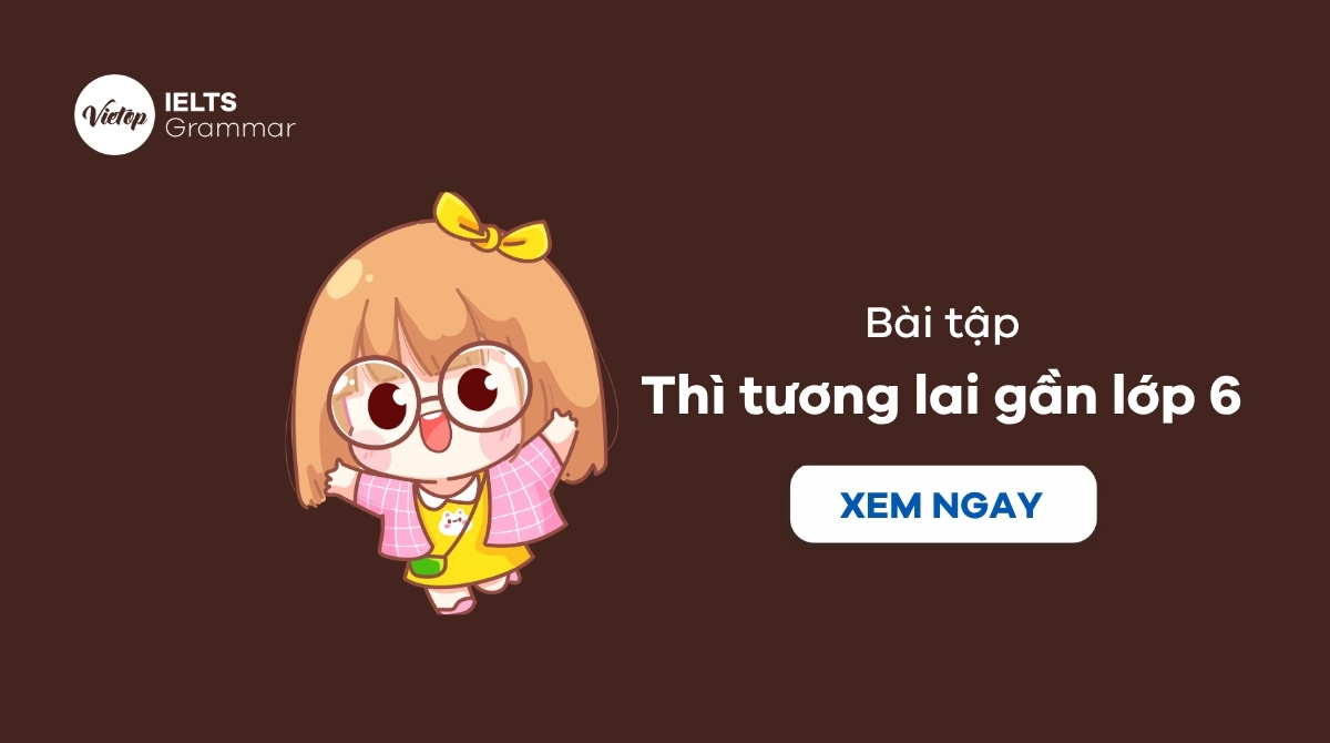 Bài tập thì tương lai gần lớp 6