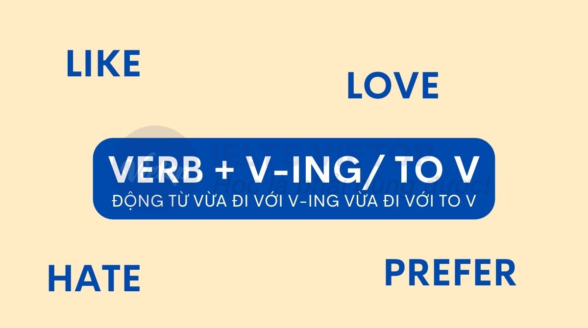 Các verb of liking đi với to V và Ving