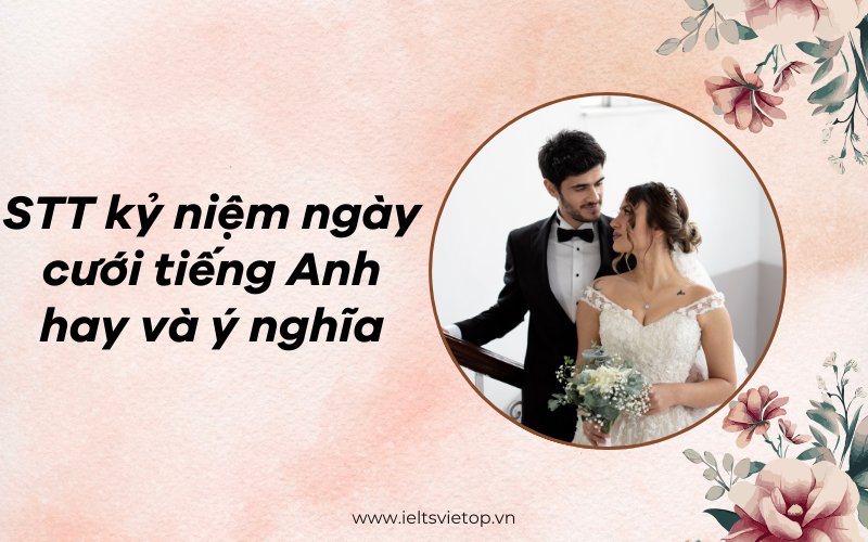STT kỷ niệm ngày cưới J88DL Trang chính thức J88 hỗ Chí Minh hay và ý nghĩa