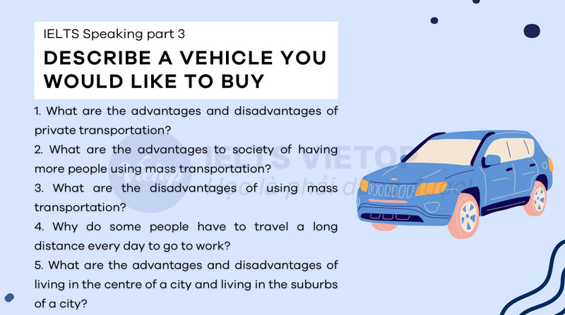 Describe a vehicle you would like to buy -  IELTS Speaking part 3