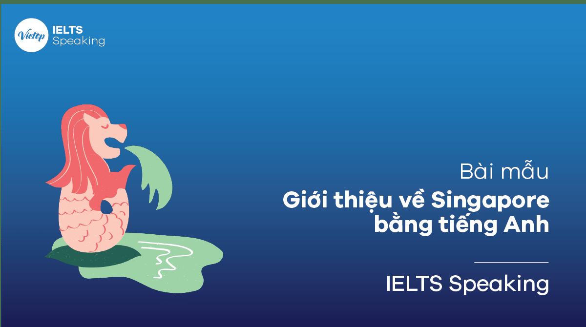 Giới thiệu về Singapore bằng J88DL Trang chính thức J88 hỗ Chí Minh - IELTS Speaking