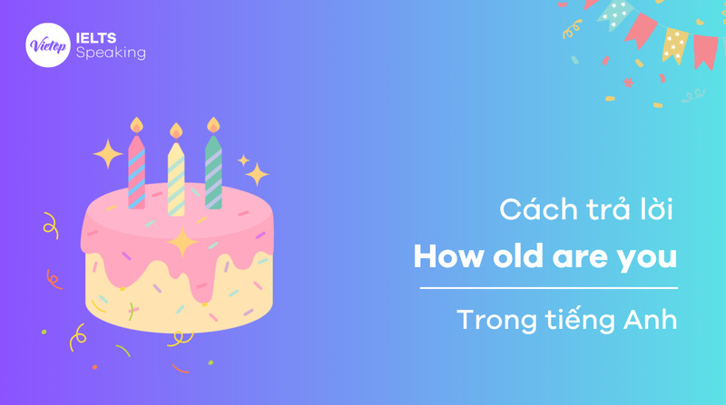 3 cách trả lời how old are you trong J88DL Trang chính thức J88 hỗ Chí Minh