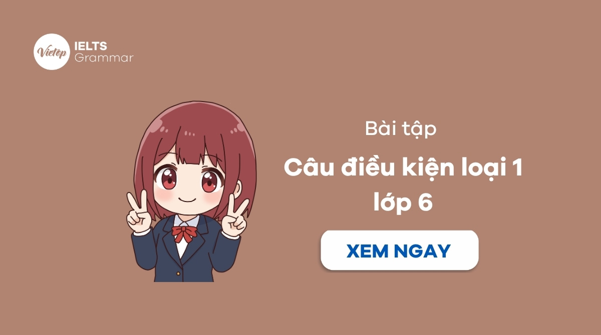 Bài tập câu điều kiện loại 1 lớp 6