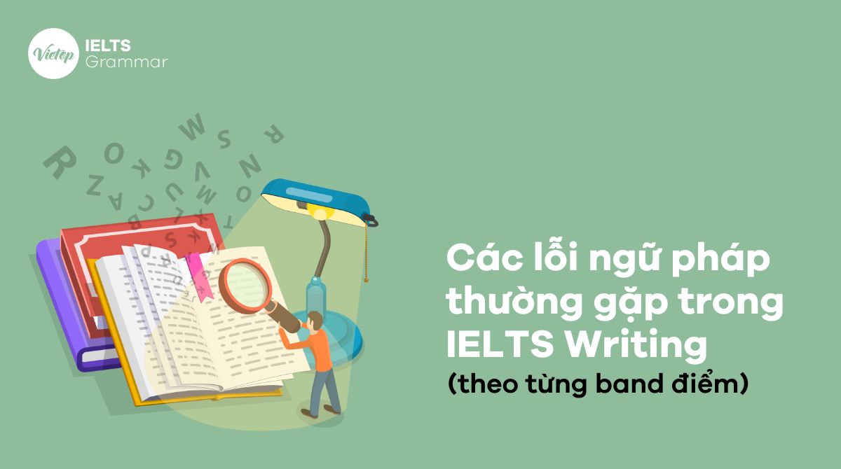 Tổng hợp các lỗi J88a1 đặc quyền hội viên Vip thường gặp trong IELTS Writing theo band điểm