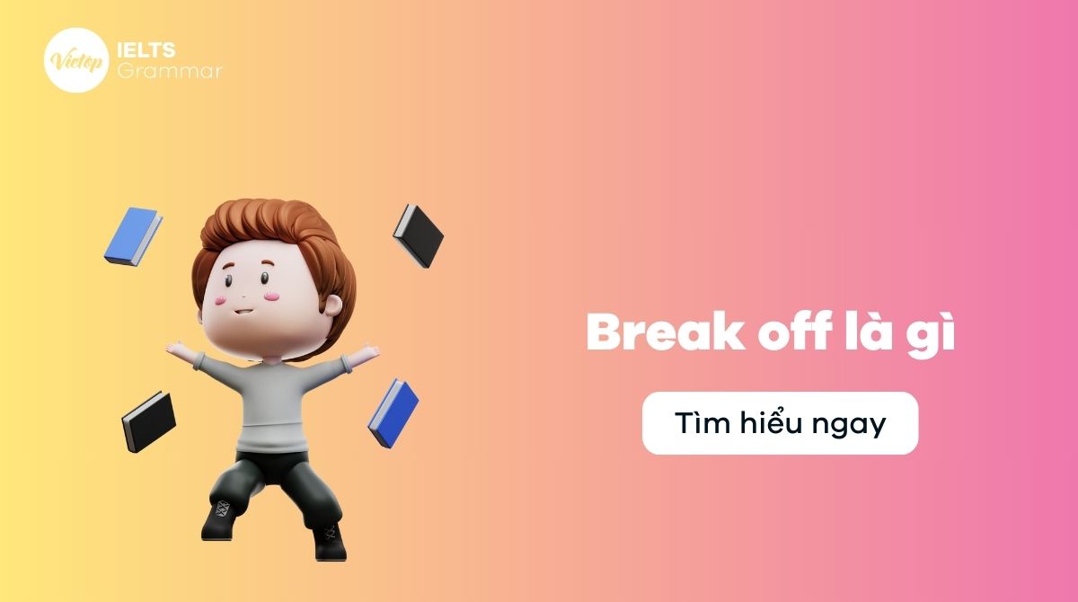 Break off là gì? Tìm hiểu ý nghĩa và cách sử dụng trong J88DL Trang chính thức J88 hỗ Chí Minh