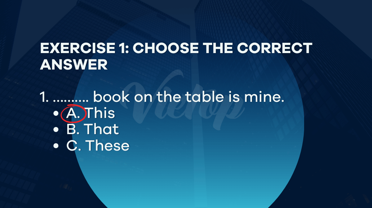 Exercise 1: Choose the correct answer