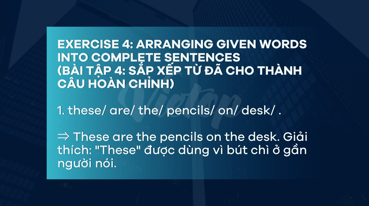 Exercise 4: Arranging given words into complete sentences