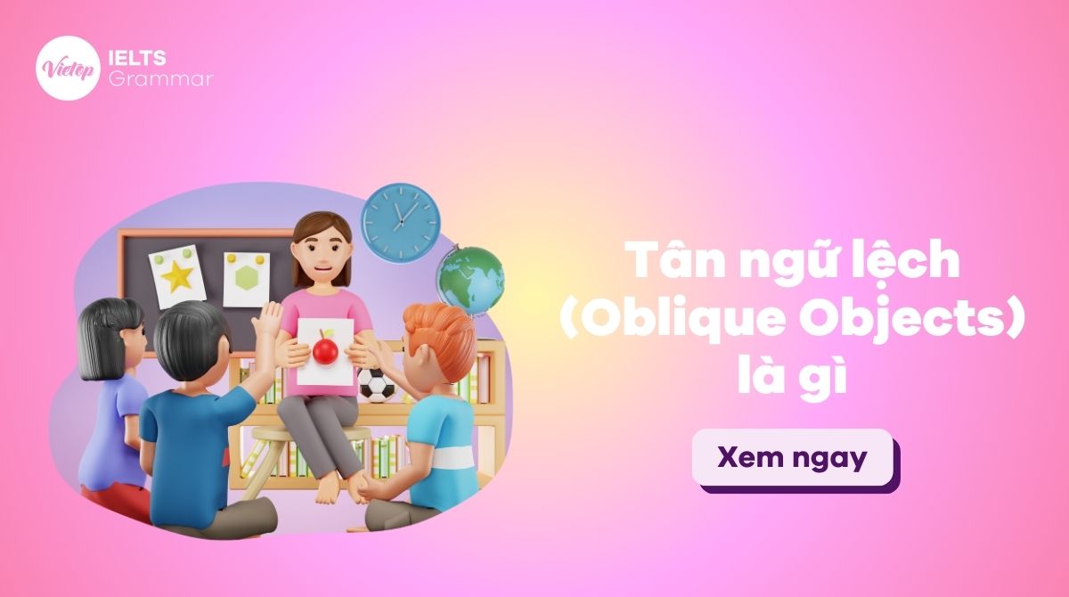 Oblique Objects là gì? Cách dùng tân ngữ lệch trong J88DL Trang chính thức J88 hỗ Chí Minh