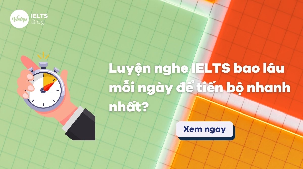Thumbnail luyện nghe IELTS bao lâu mỗi ngày để tiến bộ nhanh nhất
