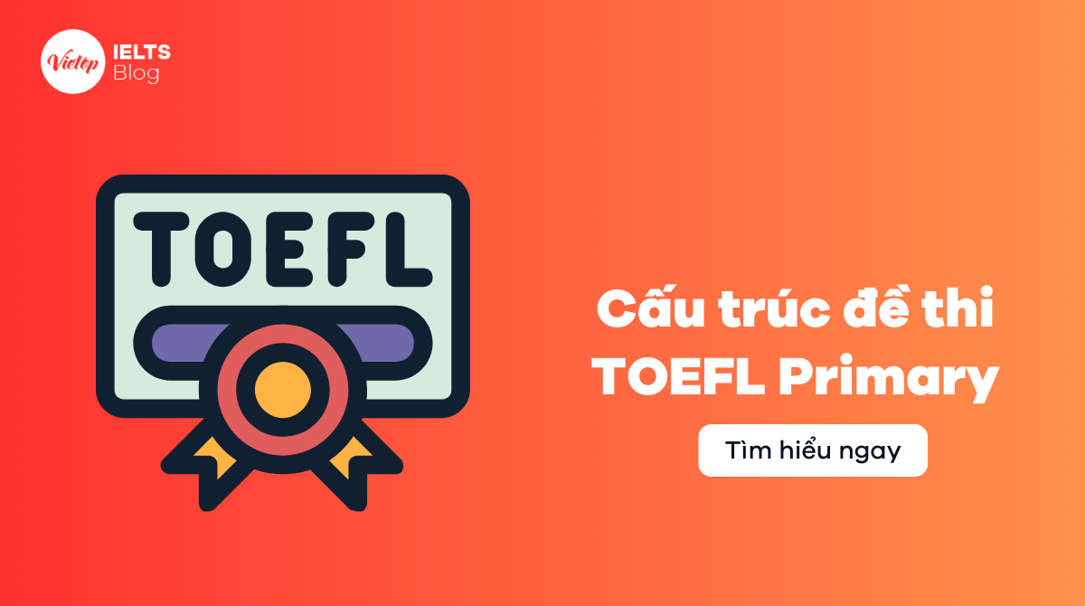 Cấu trúc đề thi TOEFL Primary