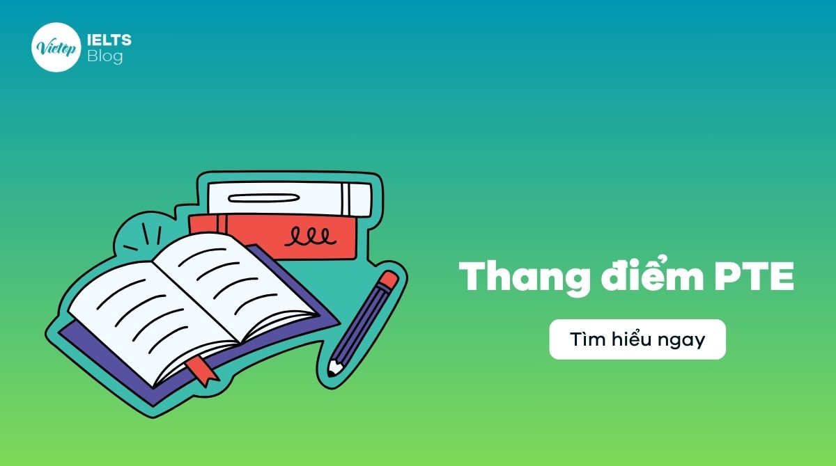 Thang điểm PTE là gì? Cách tính điểm PTE và quy đổi sang IELTS, TOEFL