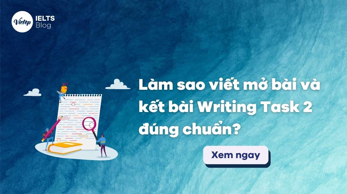 Thumbnail cách viết mở bài và kết bài Writing Task 2 đúng chuẩn