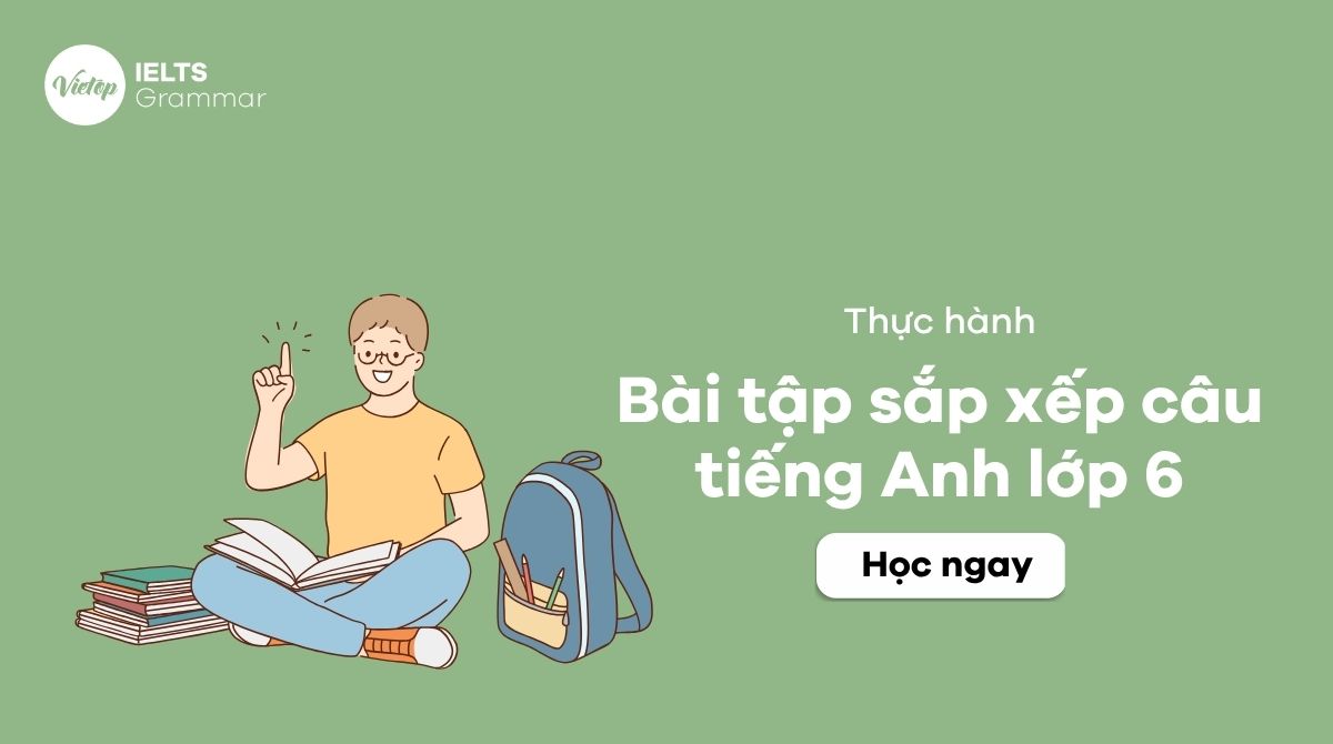 50+ Bài tập sắp xếp câu J88DL Trang chính thức J88 hỗ Chí Minh lớp 6 từ cơ bản đến nâng cao