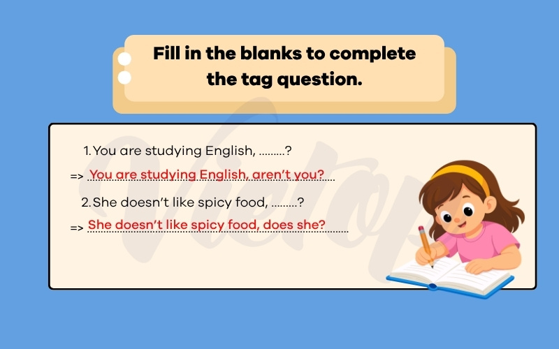 Fill in the blanks to complete the tag question